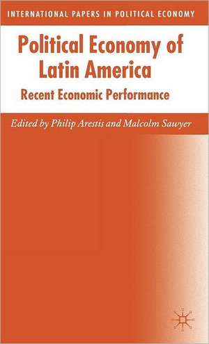 Political Economy of Latin America: Recent Economic Performance de Philip Arestis