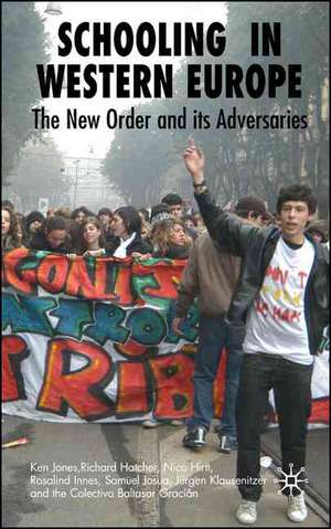 Schooling in Western Europe: The New Order and its Adversaries de K. Jones