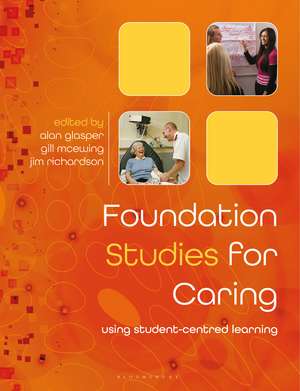 Foundation Studies for Caring: Using Student-Centred Learning de Edward Alan Glasper