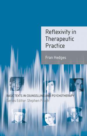 Reflexivity in Therapeutic Practice de Fran Hedges