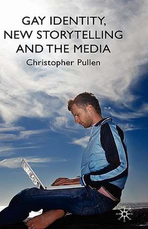 Gay Identity, New Storytelling and The Media de C. Pullen