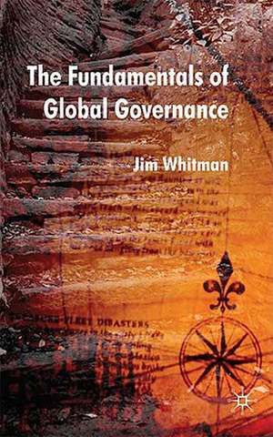 The Fundamentals of Global Governance de J. Whitman