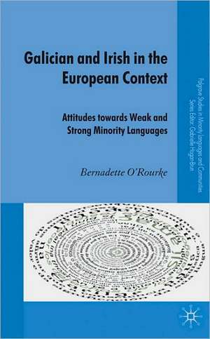 Galician and Irish in the European Context: Attitudes Towards Weak and Strong Minority Languages de B. O'Rourke