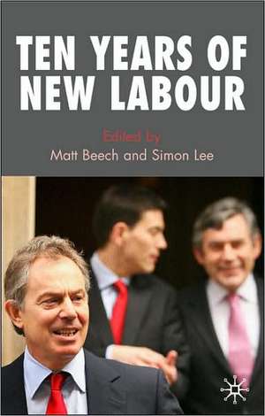 Ten Years of New Labour de M. Beech