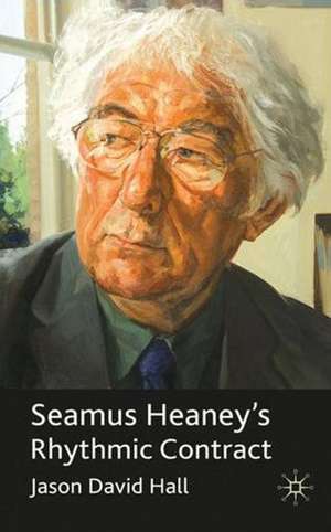 Seamus Heaney's Rhythmic Contract de J. Hall