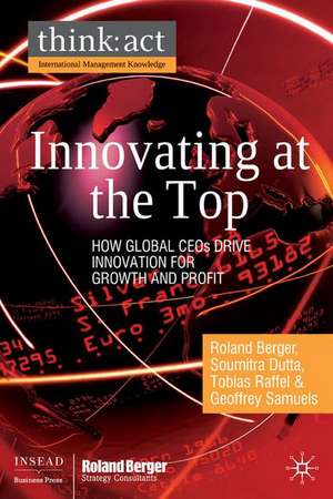 Innovating at the Top: How Global CEOs Drive Innovation for Growth and Profit de R. Berger