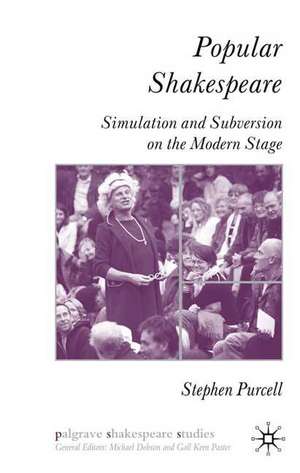 Popular Shakespeare: Simulation and Subversion on the Modern Stage de S. Purcell