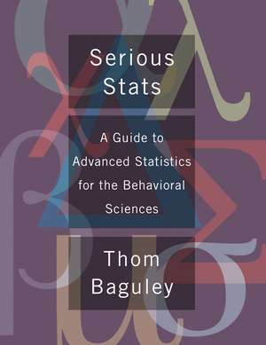 Serious Stat: A guide to advanced statistics for the behavioral sciences de Thomas Baguley