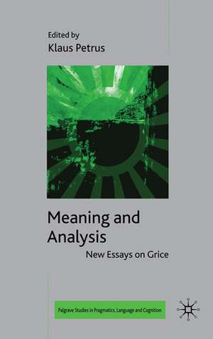 Meaning and Analysis: New Essays on Grice de K. Petrus