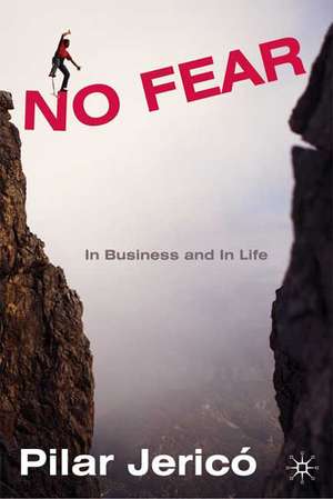 No Fear: In Business and In Life de P. Jericó