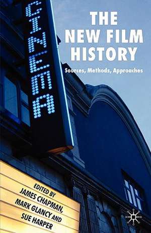 The New Film History: Sources, Methods, Approaches de J. Chapman