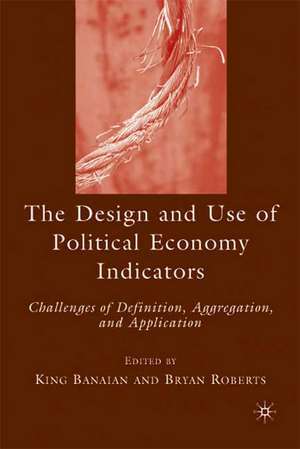 The Design and Use of Political Economy Indicators: Challenges of Definition, Aggregation, and Application de K. Banaian