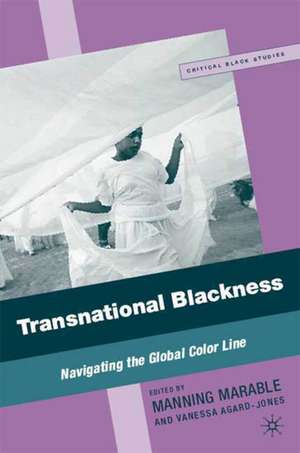 Transnational Blackness: Navigating the Global Color Line de M. Marable