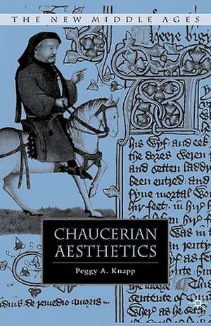 Chaucerian Aesthetics de P. Knapp