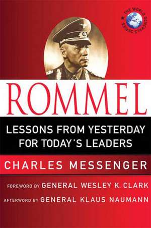 Rommel: Leadership Lessons from the Desert Fox de Charles Messenger