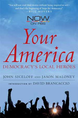 Your America: Democracy's Local Heroes de John Siceloff