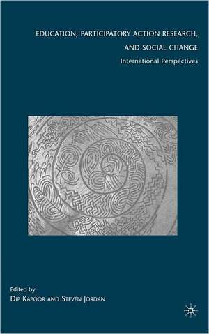 Education, Participatory Action Research, and Social Change: International Perspectives de D. Kapoor