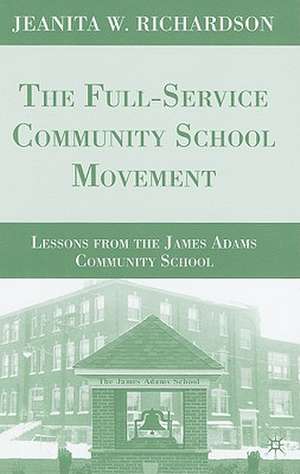 The Full-Service Community School Movement: Lessons from the James Adams Community School de J. Richardson