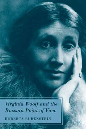 Virginia Woolf and the Russian Point of View de R. Rubenstein