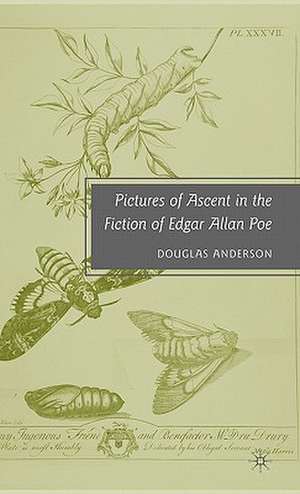 Pictures of Ascent in the Fiction of Edgar Allan Poe de D. Anderson