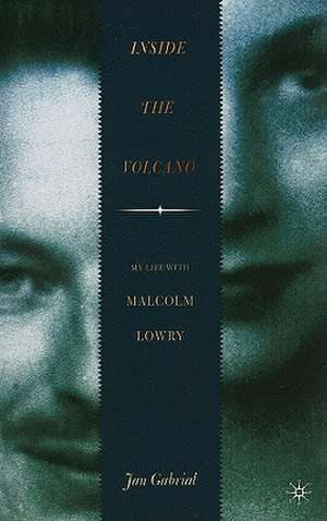 Inside the Volcano: My Life with Malcolm Lowry de Nana