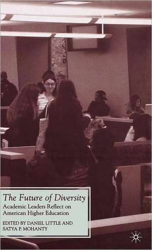 The Future of Diversity: Academic Leaders Reflect on American Higher Education de D. Little