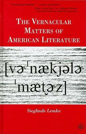 The Vernacular Matters of American Literature de S. Lemke