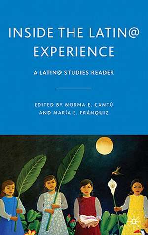 Inside the Latin@ Experience: A Latin@ Studies Reader de N. Cantú