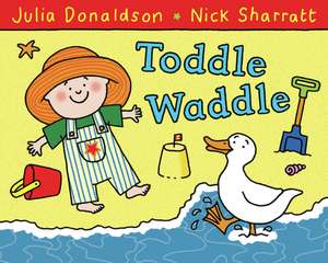 Toddle Waddle de Julia Donaldson