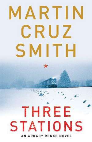 THREE STATIONS de Martin Cruz-Smith