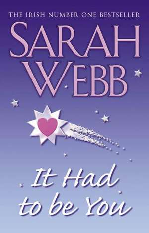 It Had To Be You de Sarah Webb