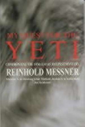 My Quest for the Yeti de Reinhold Messner