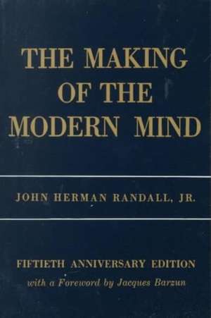 The Making of the Modern Mind 50th Anniversary Edition de John Herman Randall