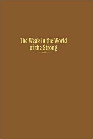 The Weak in the World of the Strong – The Developing Countries in the International System de Robert L. Rothstein