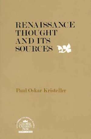 Renaissance Thought & its Sources de P Kristeller