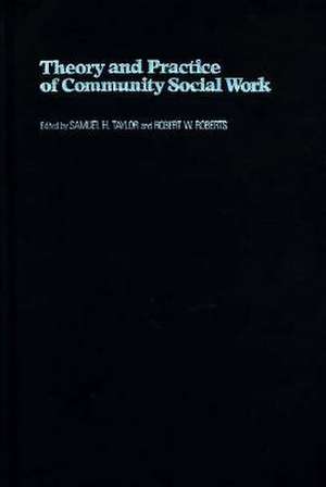 Theory and Practice of Community Social Work de Samuel Taylor