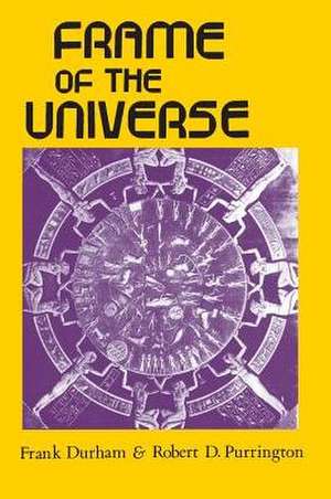 Frame of the Universe – A History of Physical Cosmology de Frank Durham