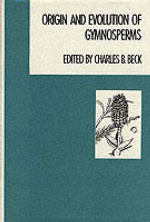 Origin and Evolution of Gymnosperms de C Beck