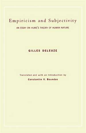 Empiricism and Subjectivity – An Essay on Hume′s Theory of Human Nature de Gilles Deleuze