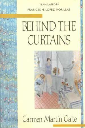 Behind the Curtains de Carmen Martin Gaite