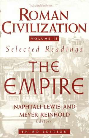 Roman Civilization: Selected Readings – The Empire, Volume 2 de N Lewis