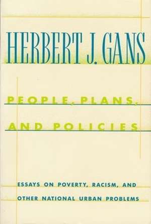 People, Plans, & Policies – Essays On Poverty, Racism & Other National Urban Problems (Paper) de Herbert J. Gans