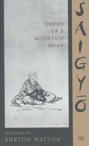 Poems of a Mountain Home by Saigyo de Saigyo Saigyo