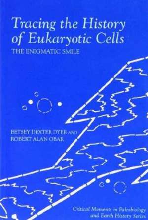 Tracing the History of Eukaryotic Cells – The Enigmatic Smile (Paper) de Betsy Dexter Dyer