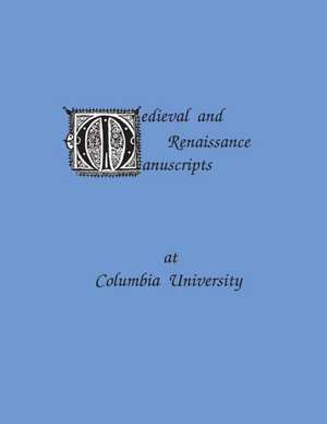 Medieval and Renaissance Manuscripts at Columbia University de S Terrien