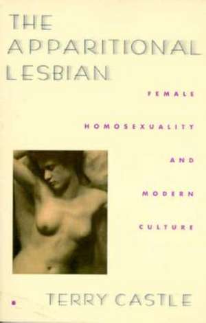 Apparitional Lesbian – Female Homosexuality & Modern Culture (Paper) de Terry Castle