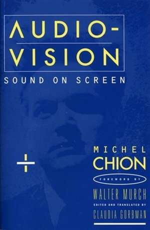 Audio–Vision – Sound on Screen de Michel Chion