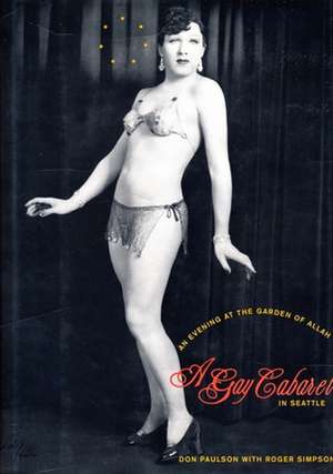 An Evening at Garden of Allah – a Gay Cabaret in Seattle de Don Paulson