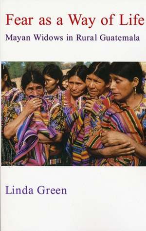 Fear as a Way of Life – Mayan Widows in Rural Guatemala (Paper) de Linda Green