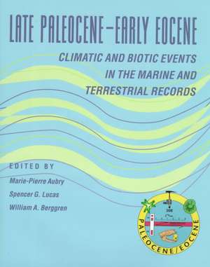 Late Paleocene–Early Eocene Biotic and Climatic Events in the Marine and Terrestrial Records de Marie–pierre Aubry